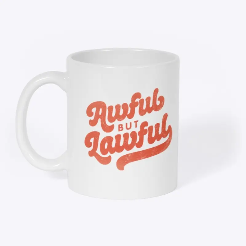 Awful but Lawful – mug