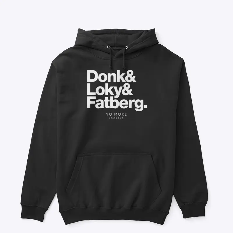 Donk & Loky & Fatberg