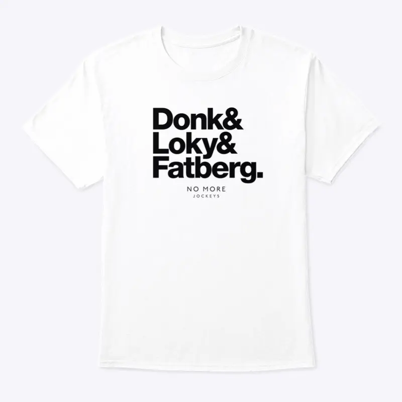 Donk & Loky & Fatberg (white)